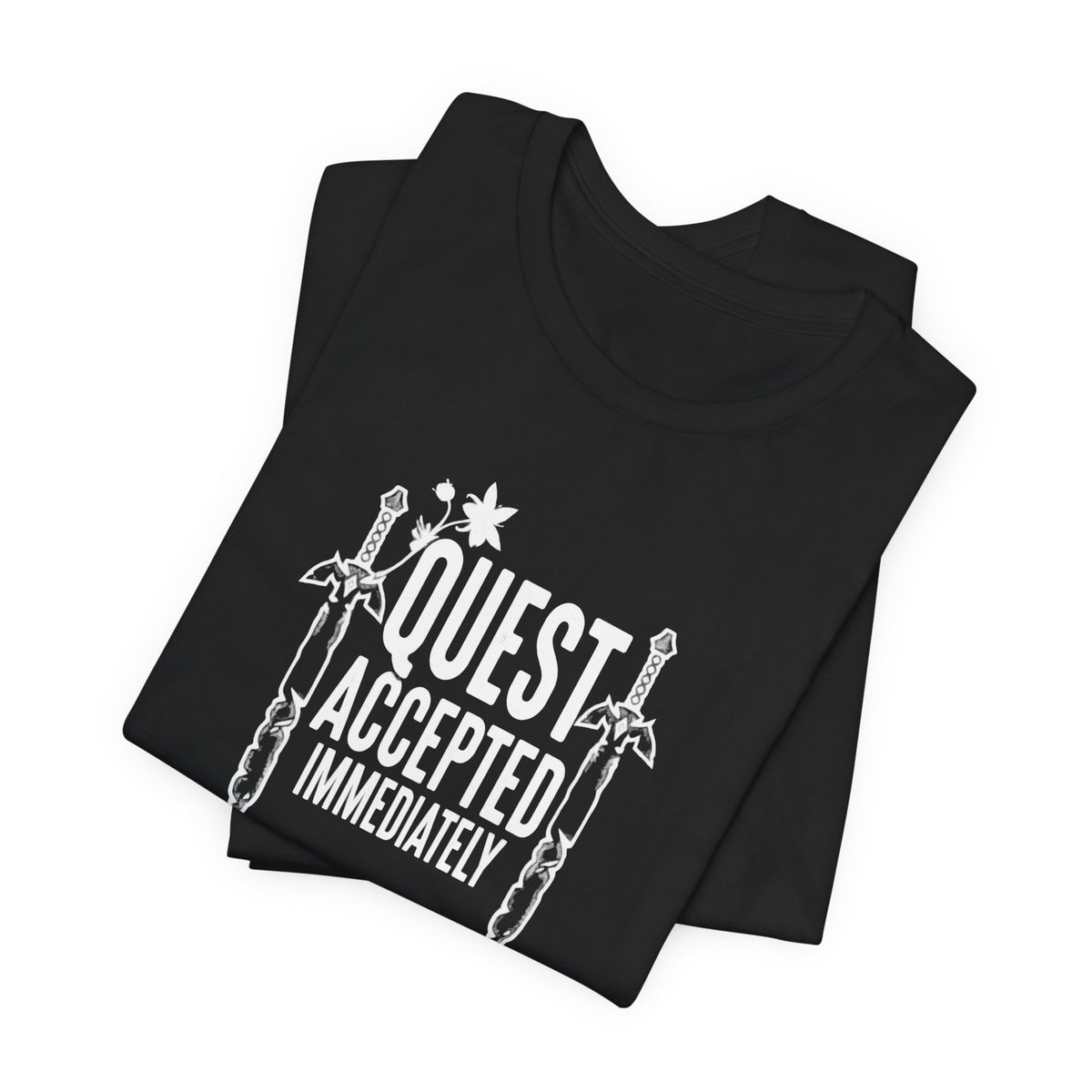 Quest Accepted Immediately - Geek Humor T-Shirt